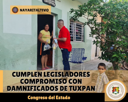 Cumplen legisladores compromiso con damnificados de Tuxpan 